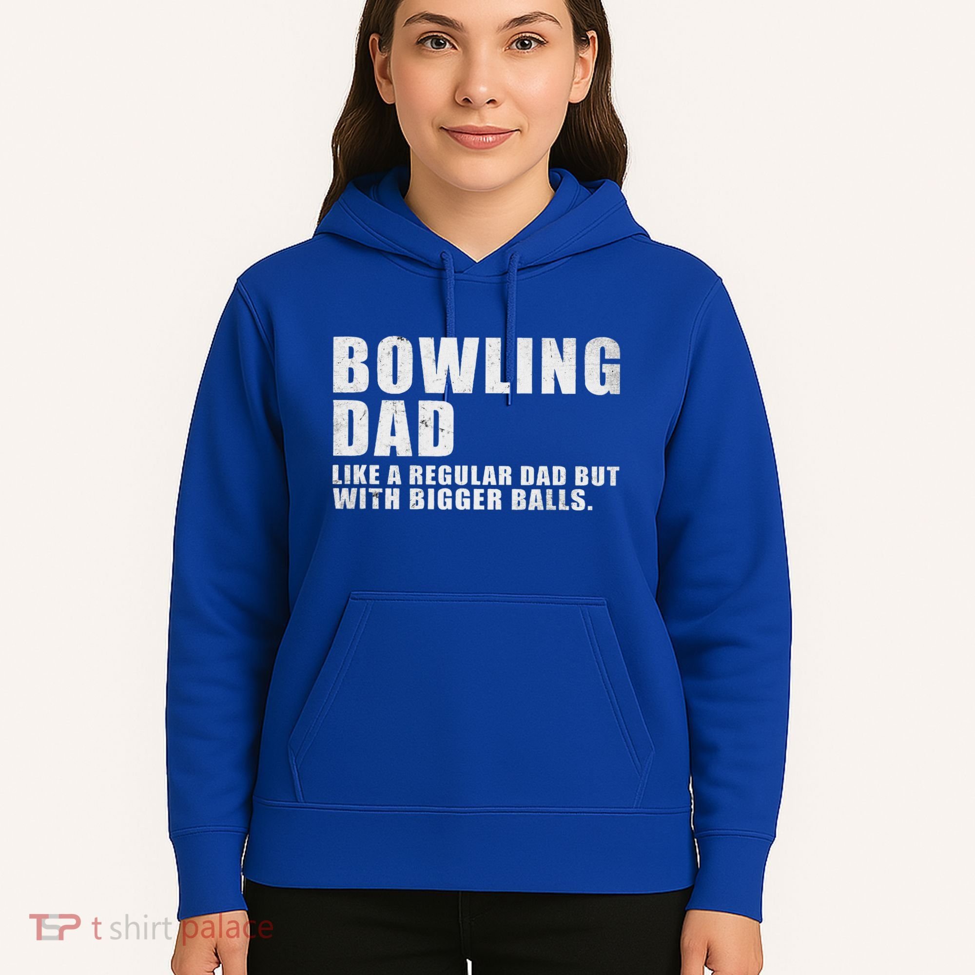 Bowling Dad Like A Regular Dad But Bigger Balls Hoodie