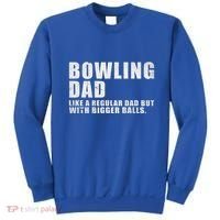 Bowling Dad Like A Regular Dad But Bigger Balls Sweatshirt thumb 0
