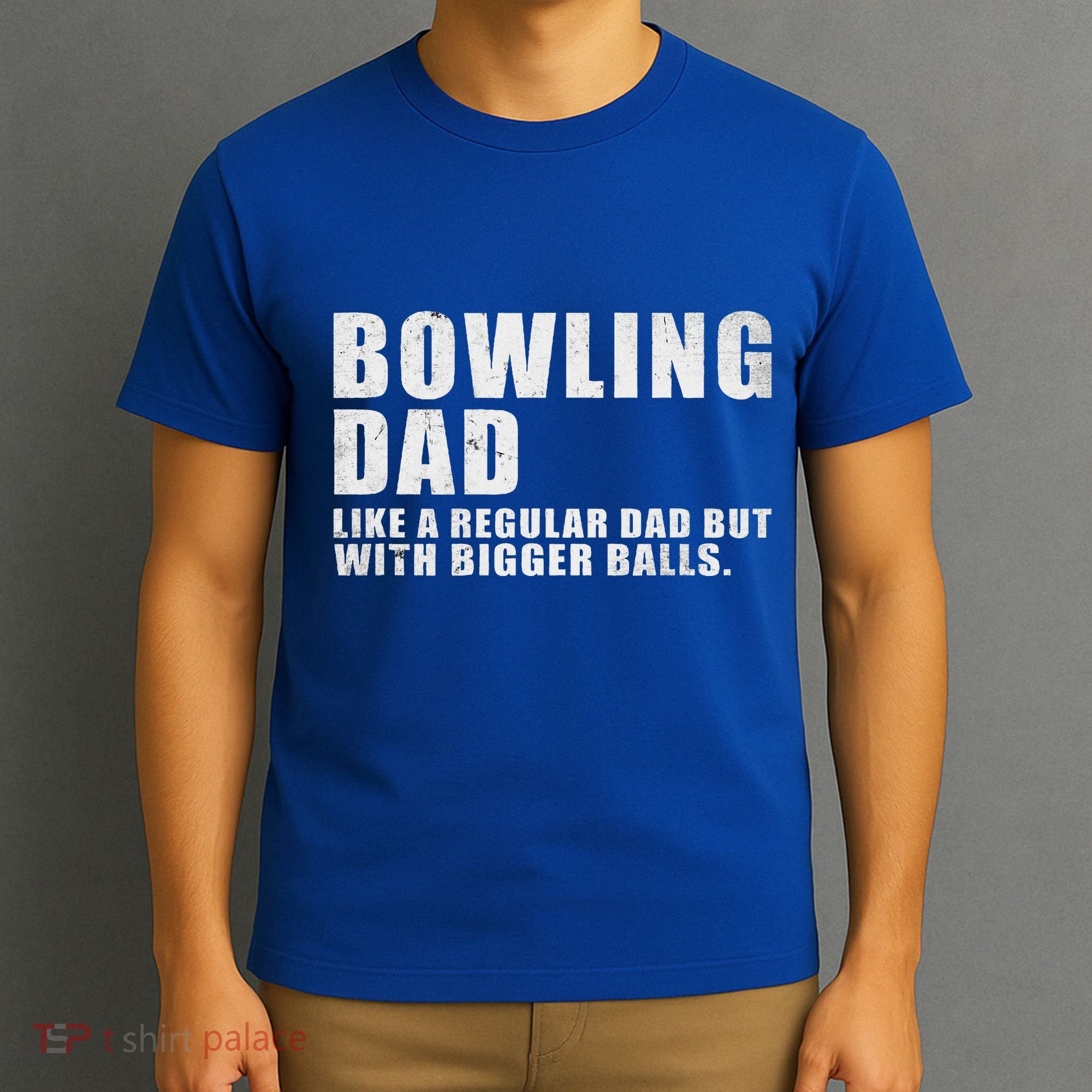 Bowling Dad Like A Regular Dad But Bigger Balls T-Shirt