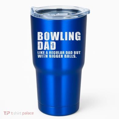 Bowling Dad Like A Regular Dad But Bigger Balls Tumbler