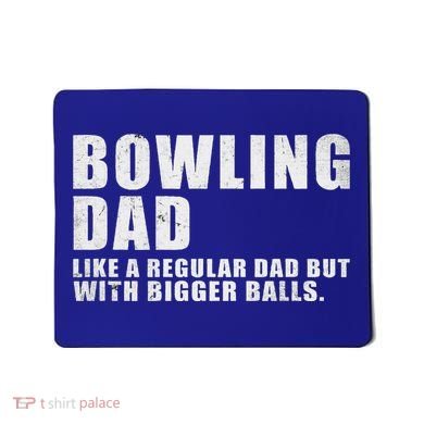 Bowling Dad Like A Regular Dad But Bigger Balls Mousepad