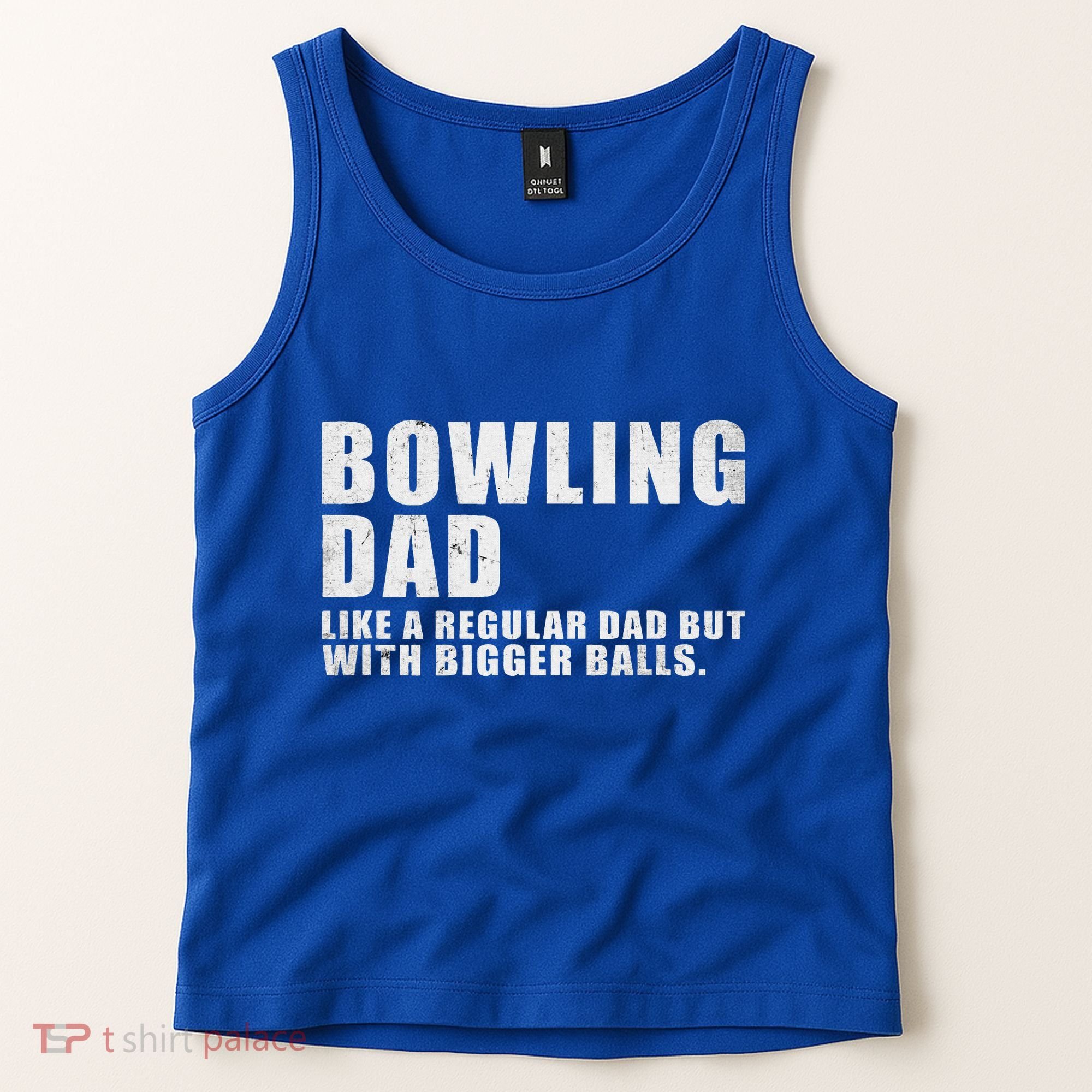 Bowling Dad Like A Regular Dad But Bigger Balls Tank Top