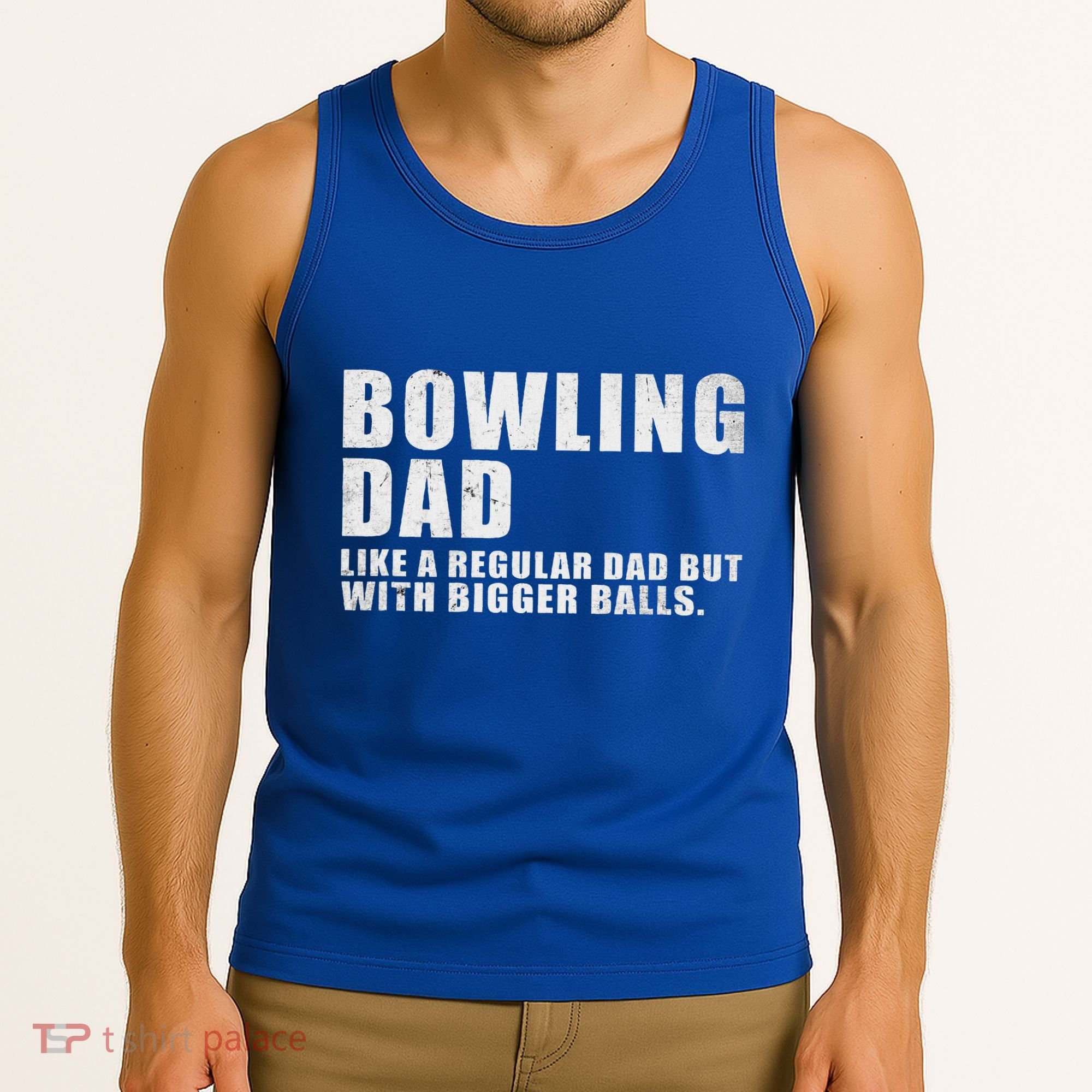 Bowling Dad Like A Regular Dad But Bigger Balls Tank Top