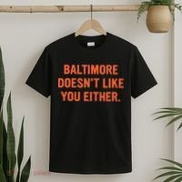 Baltimore DoesnT Like You Either Apparel T-Shirt thumb 2