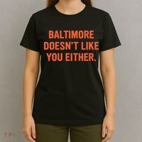Baltimore DoesnT Like You Either Apparel T-Shirt thumb 4