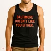 Baltimore DoesnT Like You Either Apparel Tank Top thumb 3