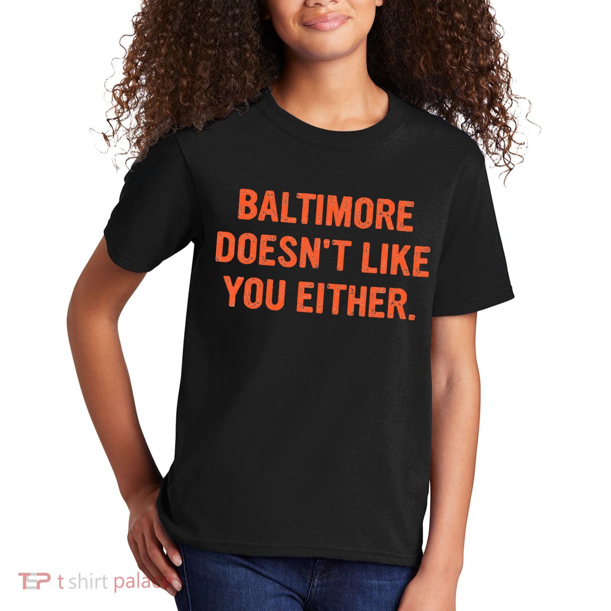 Baltimore DoesnT Like You Either Apparel Kids T-Shirt