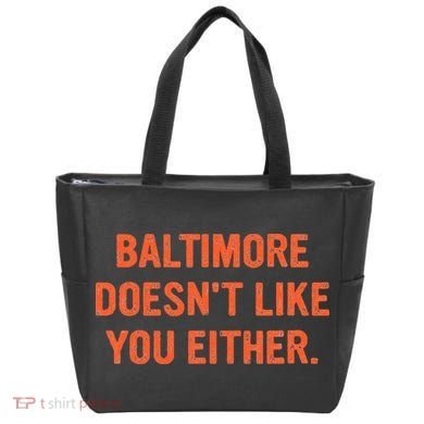 Baltimore DoesnT Like You Either Apparel Tote Bag