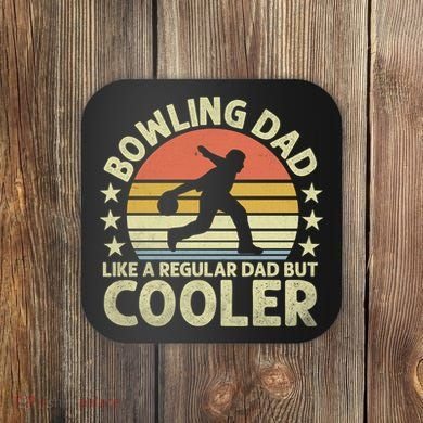 Bowling Dad Like A Regular Dad But Cooler Coaster