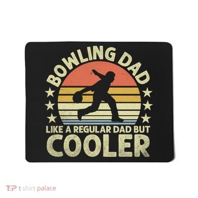 Bowling Dad Like A Regular Dad But Cooler Mousepad