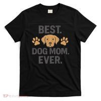 Best Dog Mom Ever T-Shirt thumb 0