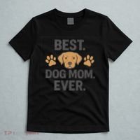 Best Dog Mom Ever T-Shirt thumb 5