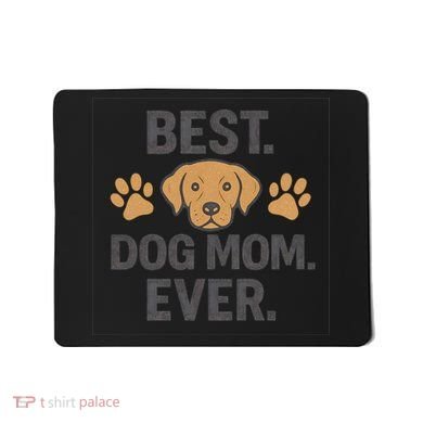 Best Dog Mom Ever Mousepad
