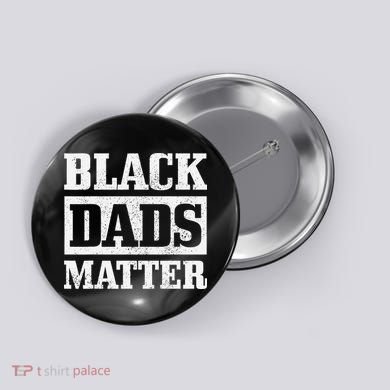 Black Dads Matter Funn African American Father's Day Gift Button