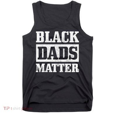 Black Dads Matter Funn African American Father's Day Gift Tank Top