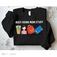 Busy Doing Mom Stuff Busy Mom Mothers Day Mom Stuff Sweatshirt thumb 2