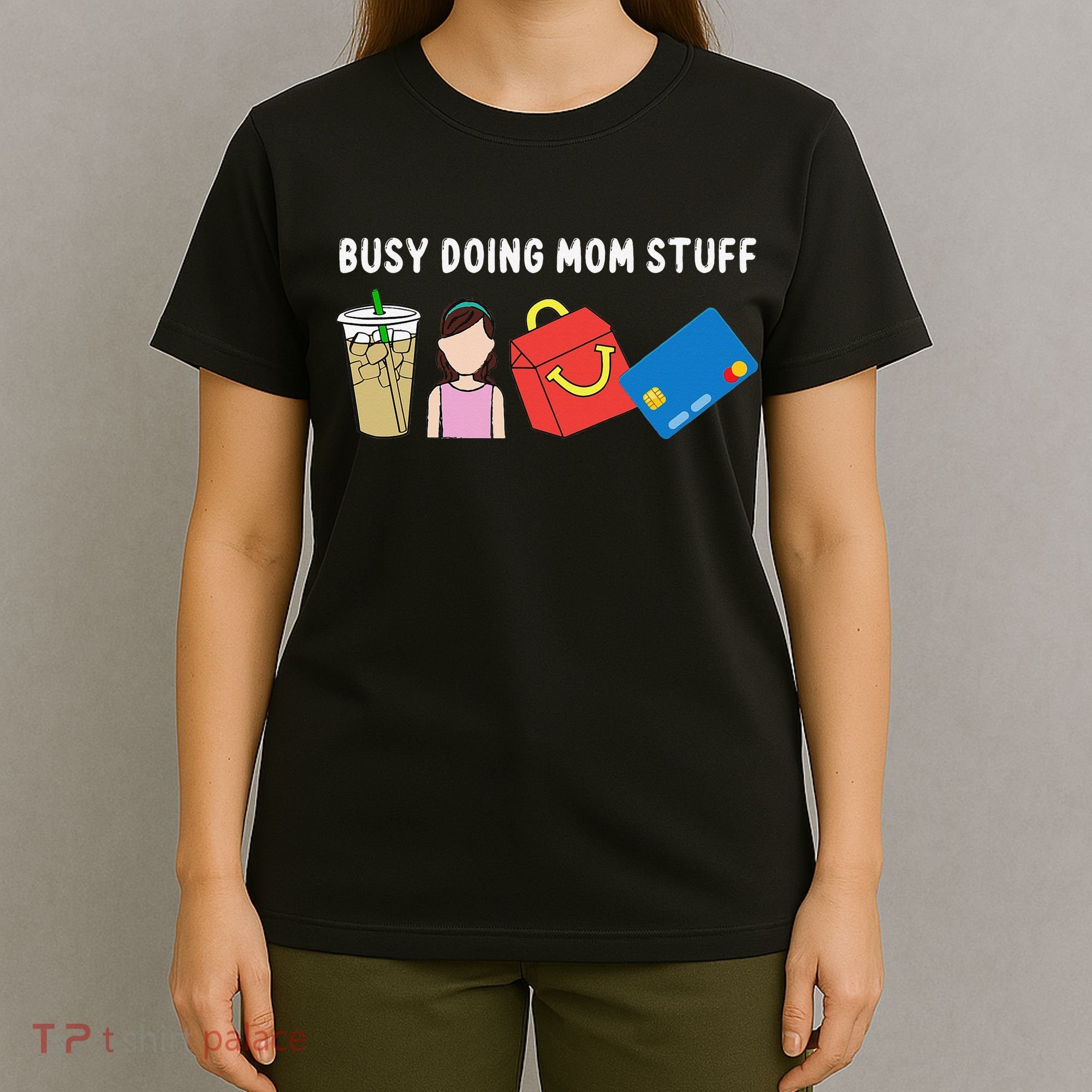 Busy Doing Mom Stuff Busy Mom Mothers Day Mom Stuff T-Shirt