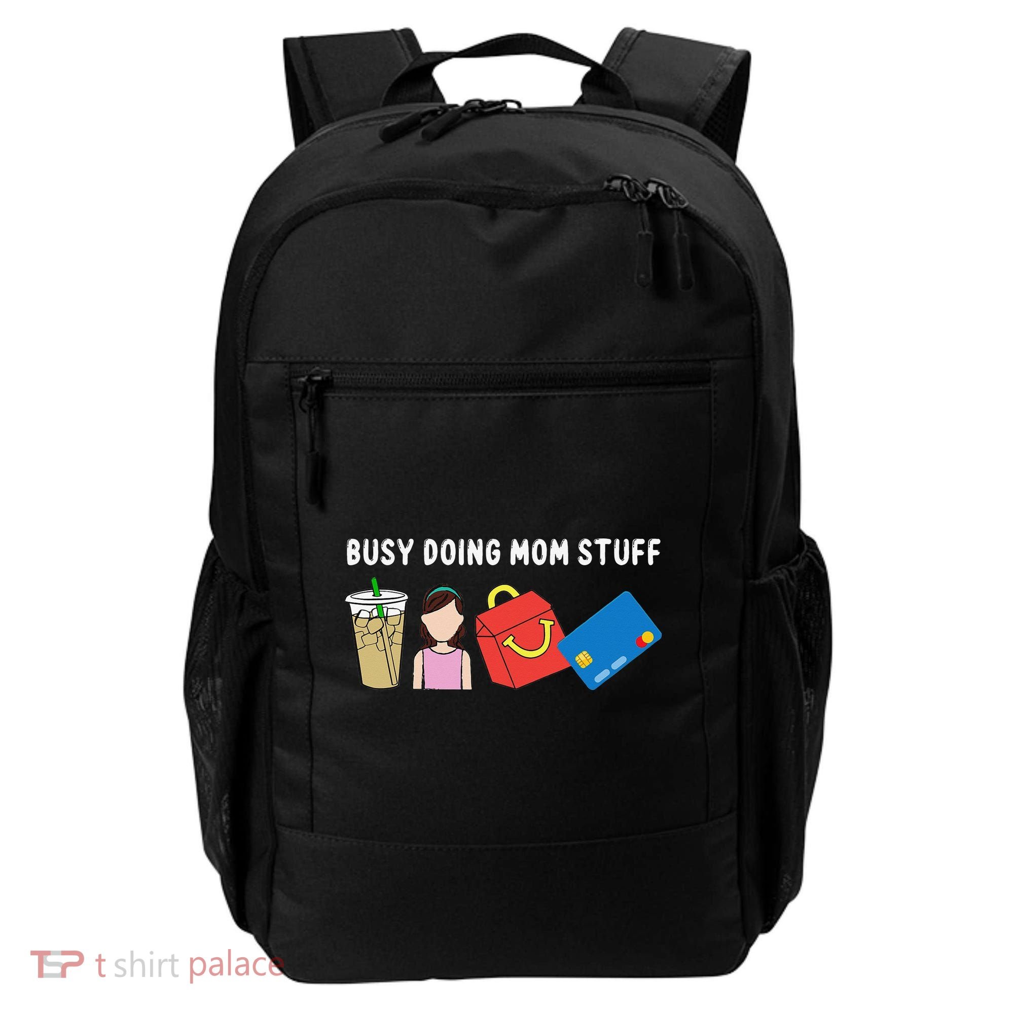 Busy Doing Mom Stuff Busy Mom Mothers Day Mom Stuff Backpack