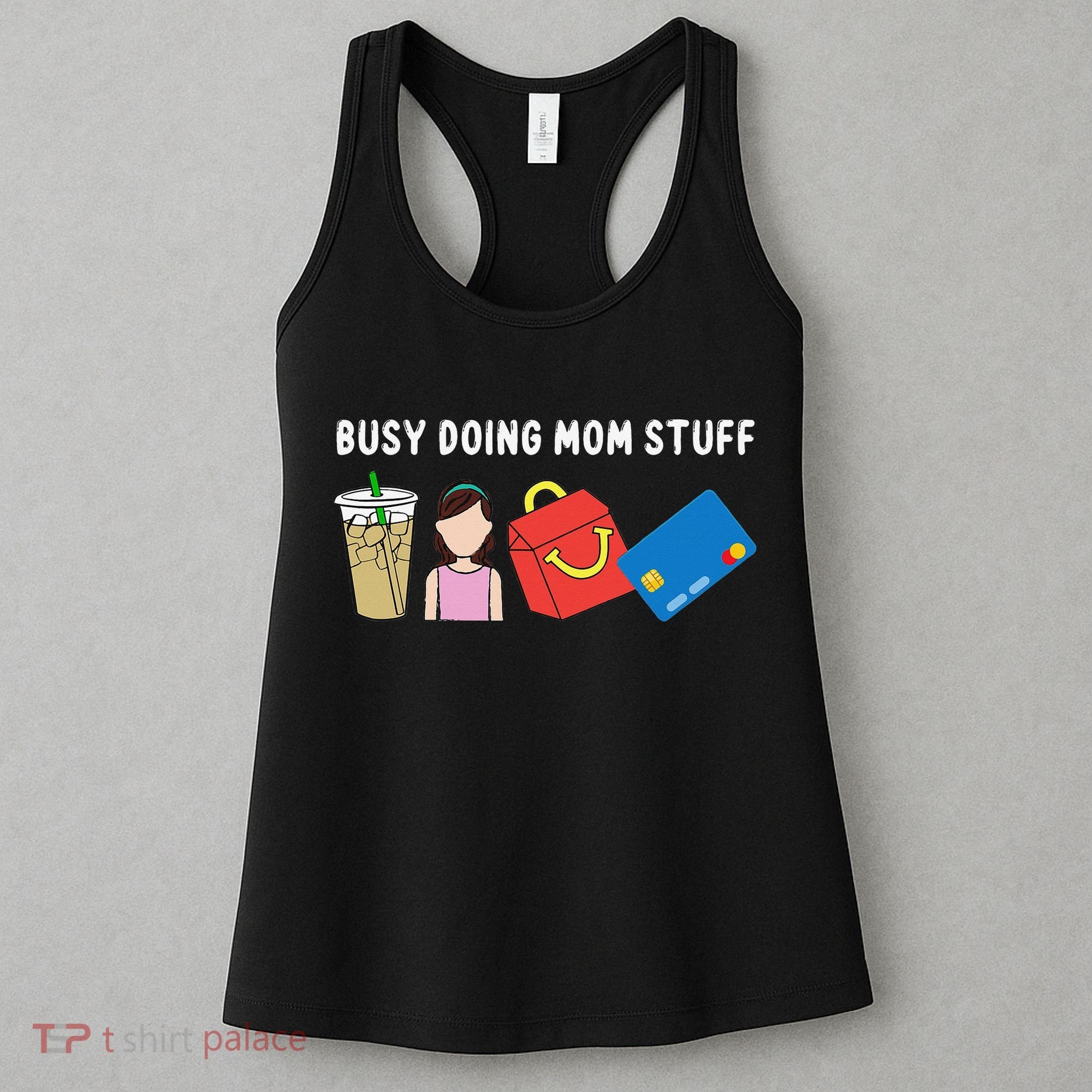 Busy Doing Mom Stuff Busy Mom Mothers Day Mom Stuff Women's Tank Top