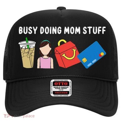 Busy Doing Mom Stuff Busy Mom Mothers Day Mom Stuff Hat