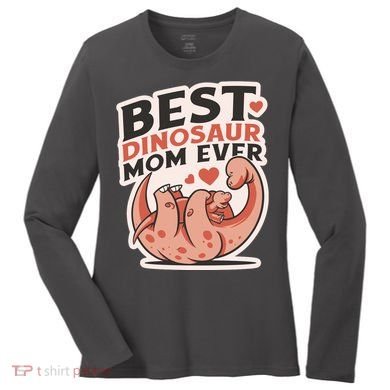 Best Dinosaur Mom Ever Mamasaurus Women's Long Sleeve Shirt
