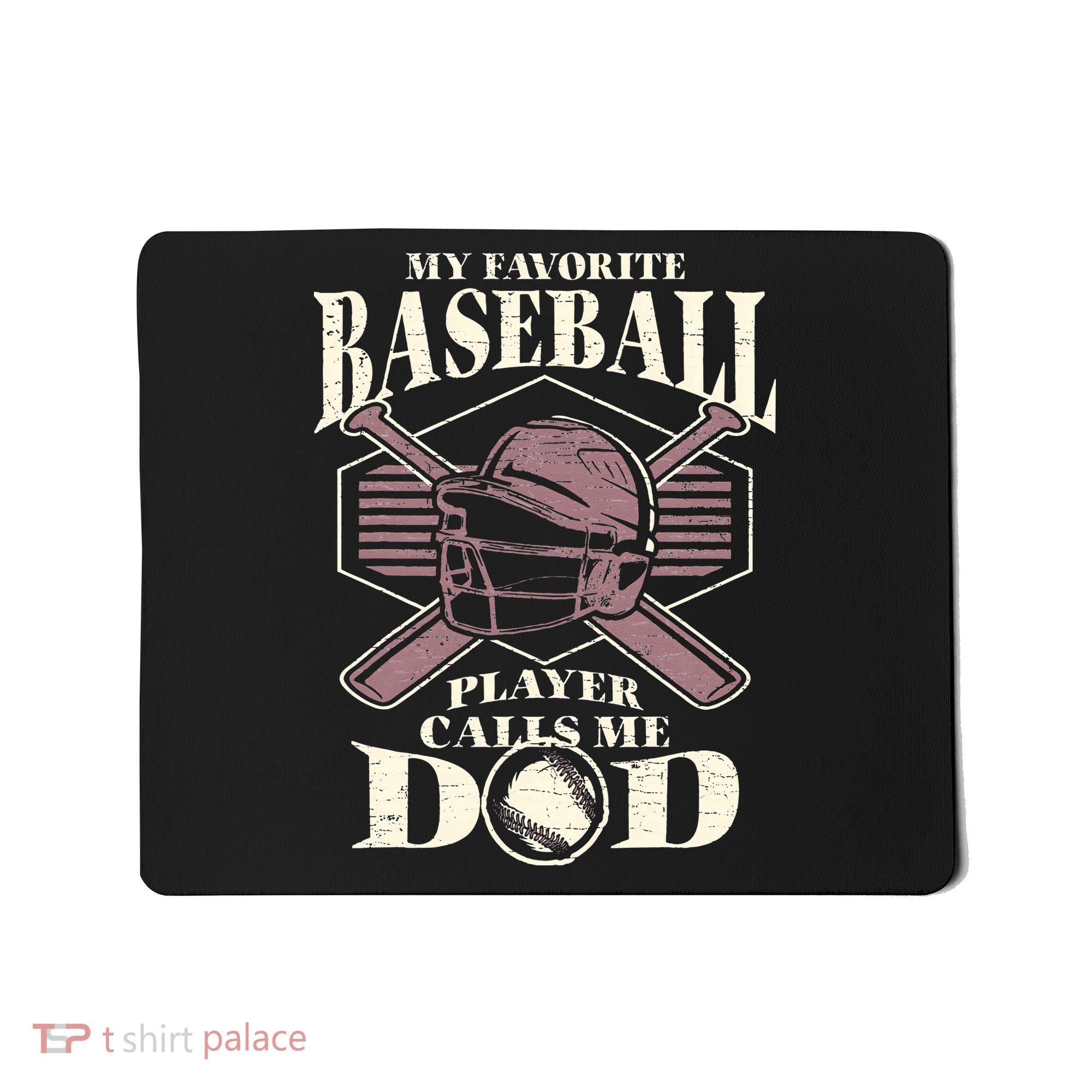 Baseball Dad My Favorite Baseball Player Calls Me Dad Mousepad