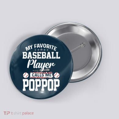 Baseball Dad My Favorite Baseball Player Calls Me PopPop Button