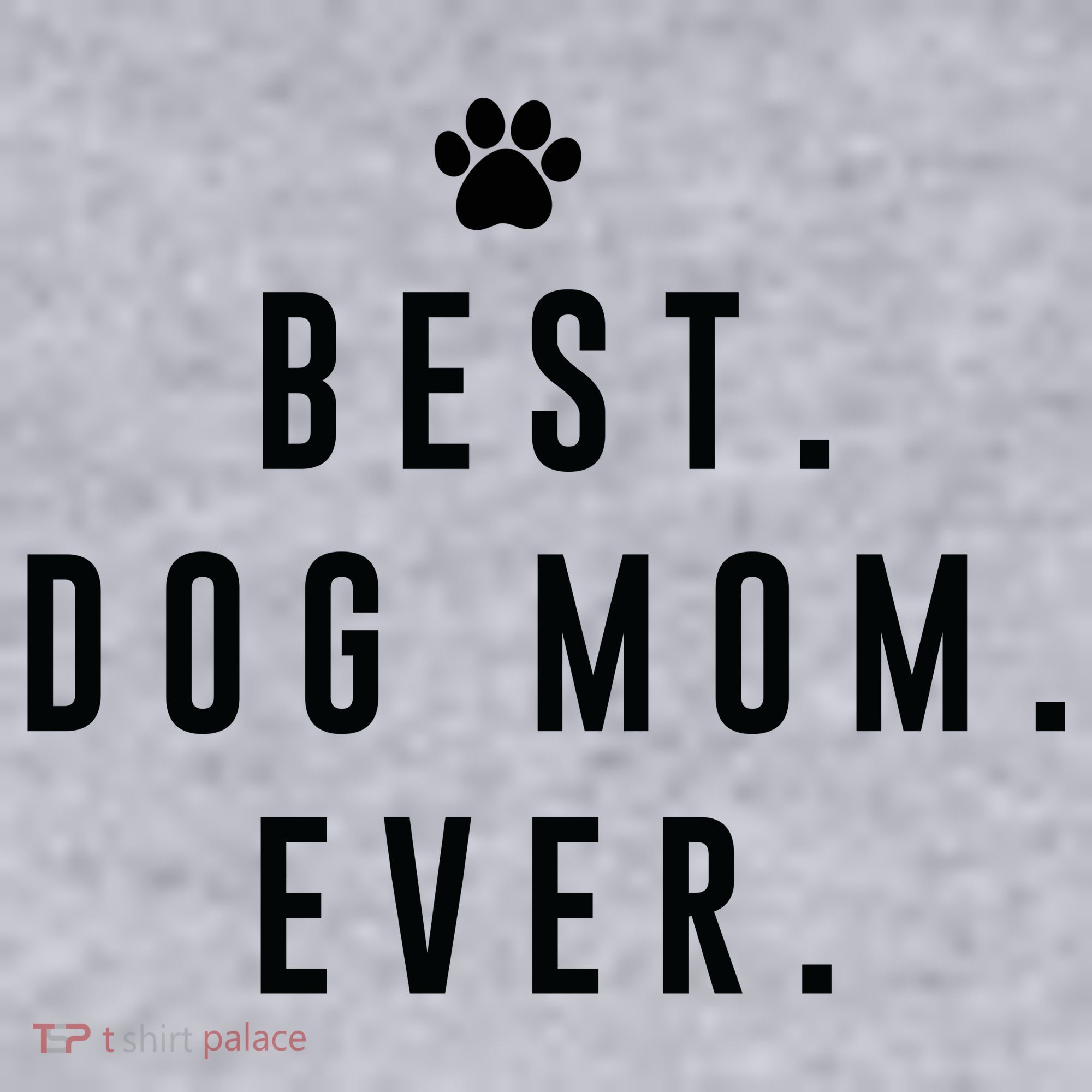 Best Dog Mom Ever Women's Sweatshirt