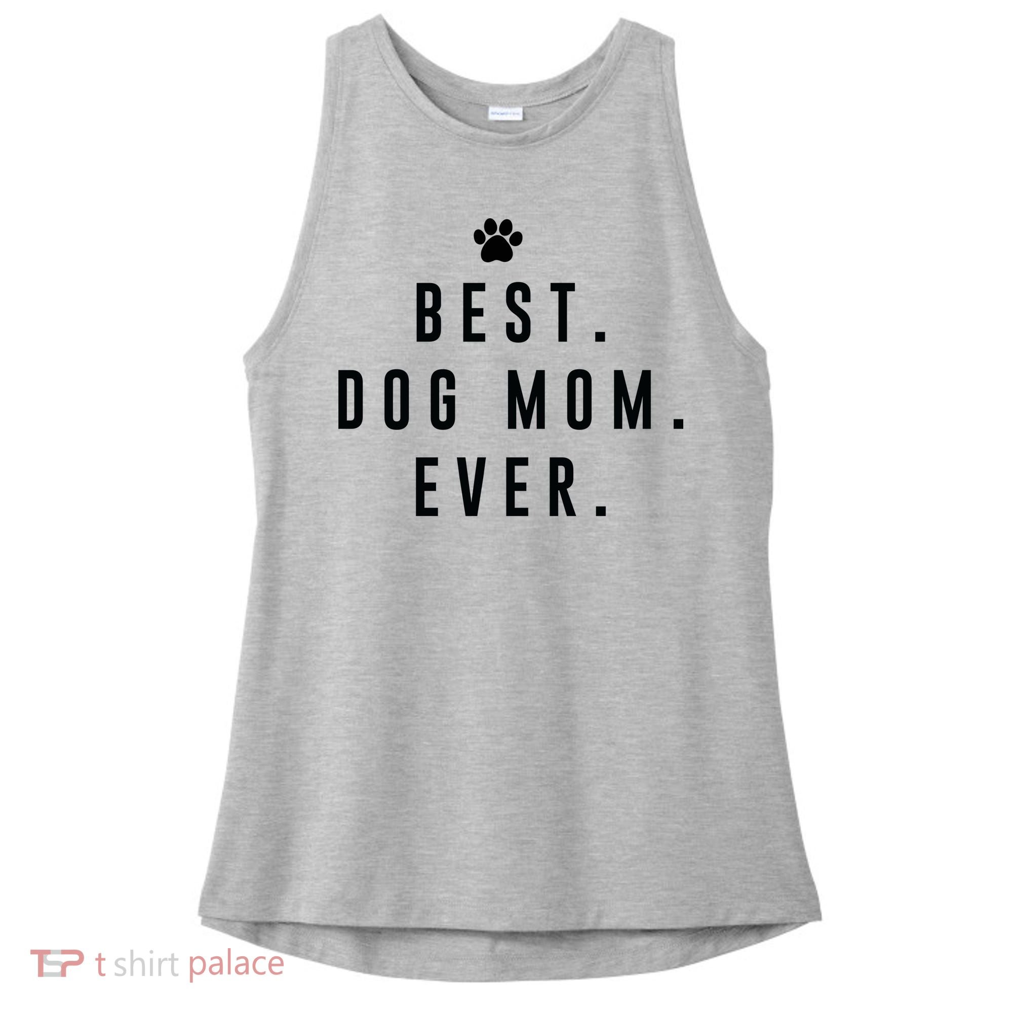 Best Dog Mom Ever Ladies PosiCharge Tri-Blend Wicking Tank