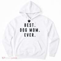 Best Dog Mom Ever Hoodie thumb 0