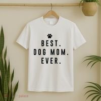 Best Dog Mom Ever T-Shirt thumb 2