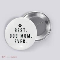 Best Dog Mom Ever Button thumb 0