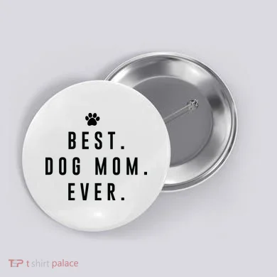 Best Dog Mom Ever Button