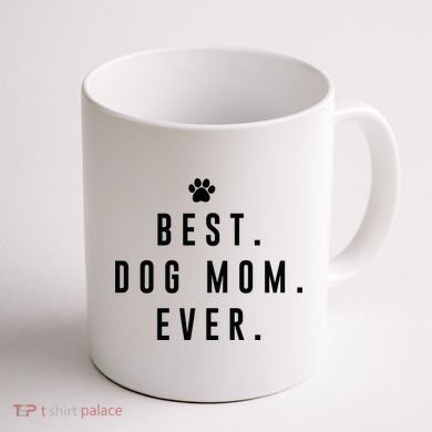 Best Dog Mom Ever Coffee Mug back
