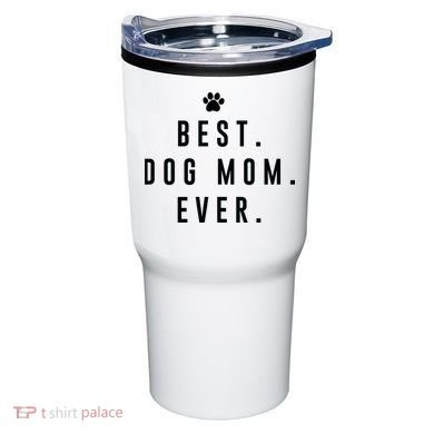 Best Dog Mom Ever Tumbler