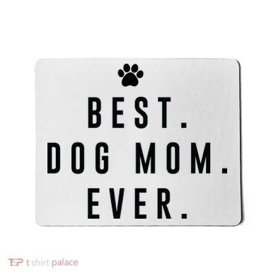 Best Dog Mom Ever Mousepad