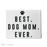 Best Dog Mom Ever Mousepad thumb 0