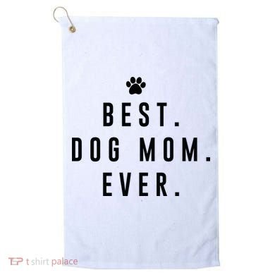 Best Dog Mom Ever Golf Towel
