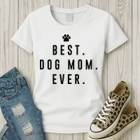 Best Dog Mom Ever Women's T-Shirt thumb 3