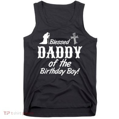 Blessed Daddy Of The Birthday Boy Tank Top