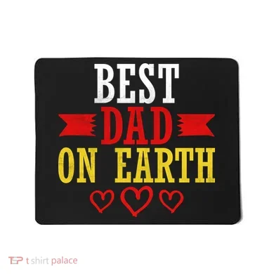 Best Dad On Earth Mousepad