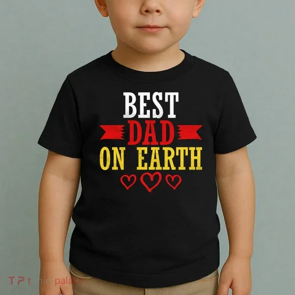 Best Dad On Earth Toddler T-Shirt