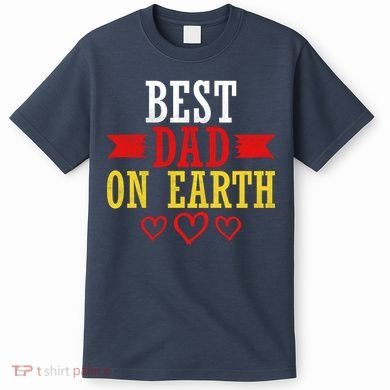 Best Dad On Earth T-Shirt