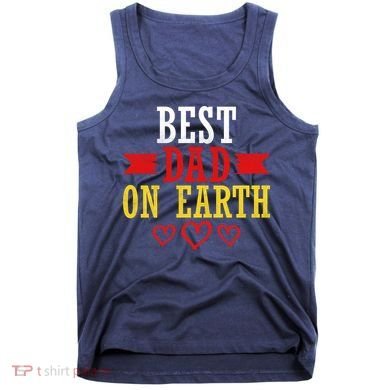 Best Dad On Earth Tank Top