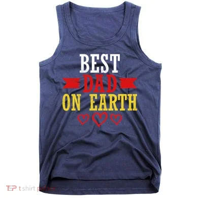 Best Dad On Earth Tank Top
