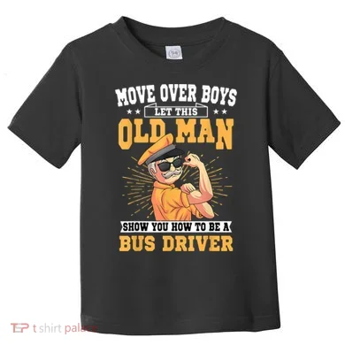 Bus Driver Old Operator Uniform Driving Shuttle Transit Toddler T-Shirt