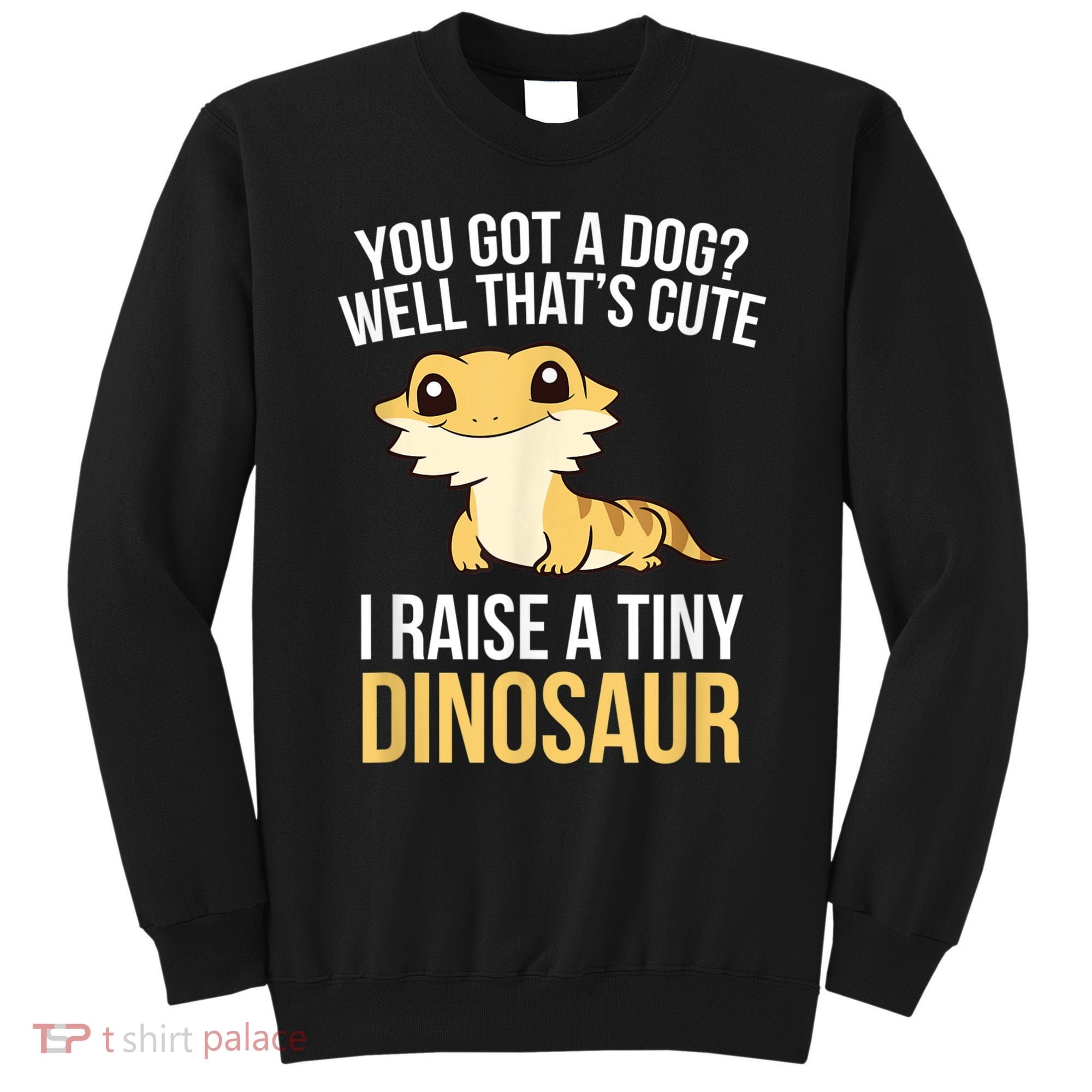 Bearded Dragon Pet I Raise A Tiny Dinosaur Bearded Dragon Sweatshirt