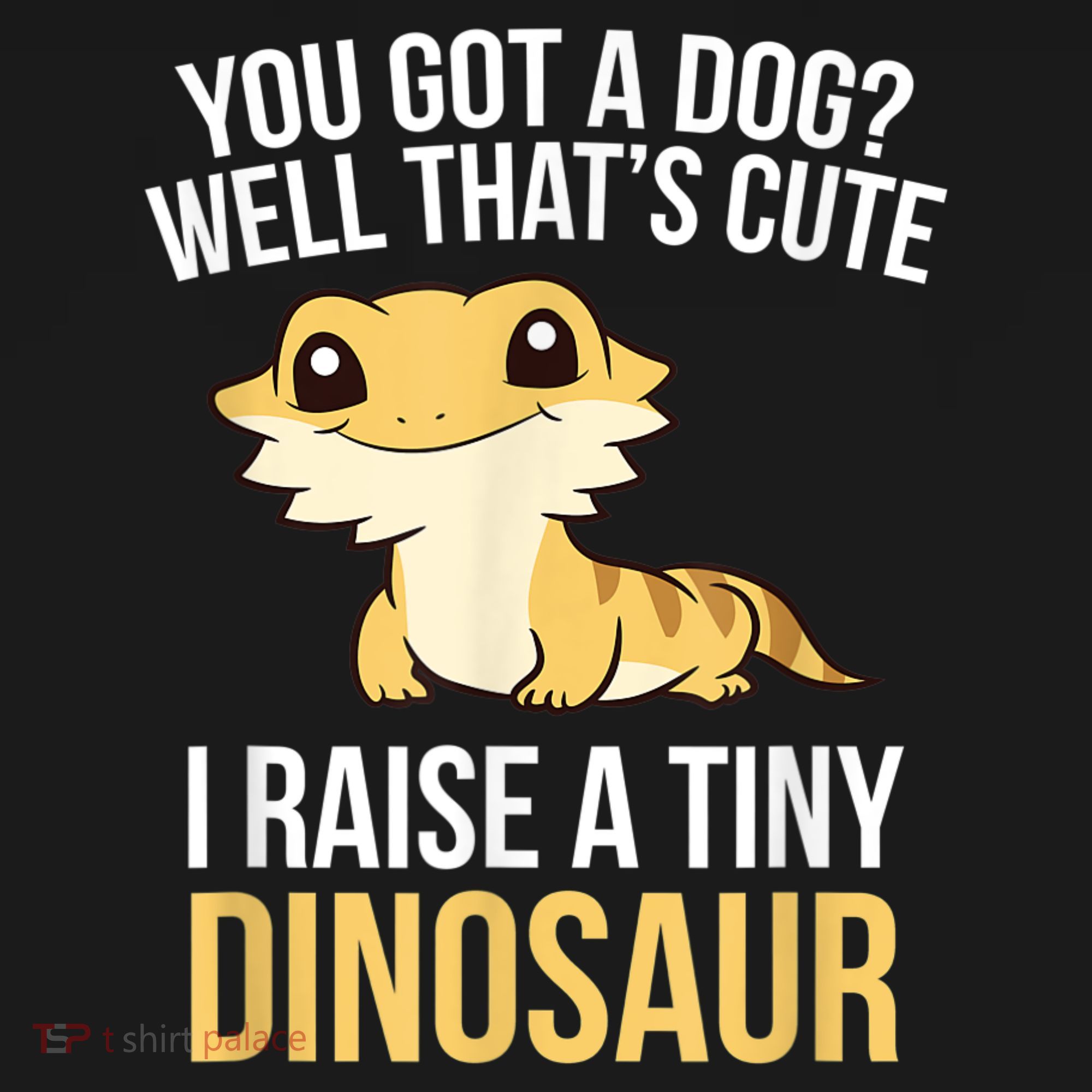 Bearded Dragon Pet I Raise A Tiny Dinosaur Bearded Dragon T-Shirt