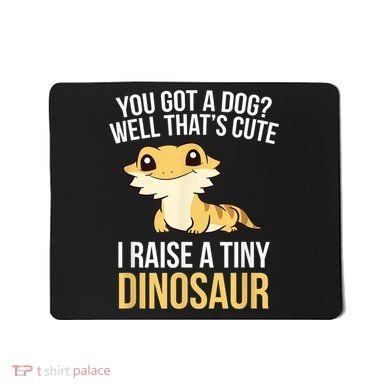 Bearded Dragon Pet I Raise A Tiny Dinosaur Bearded Dragon Mousepad