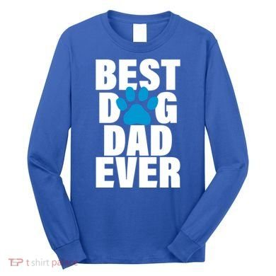 Best Dog Dad Ever Paw Long Sleeve Shirt